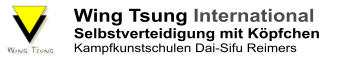 Wing Tsung International Selbstverteidigung mit Köpfchen Kampfkunstschulen Dai-Sifu Reimers