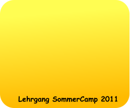 Lehrgang SommerCamp 2011